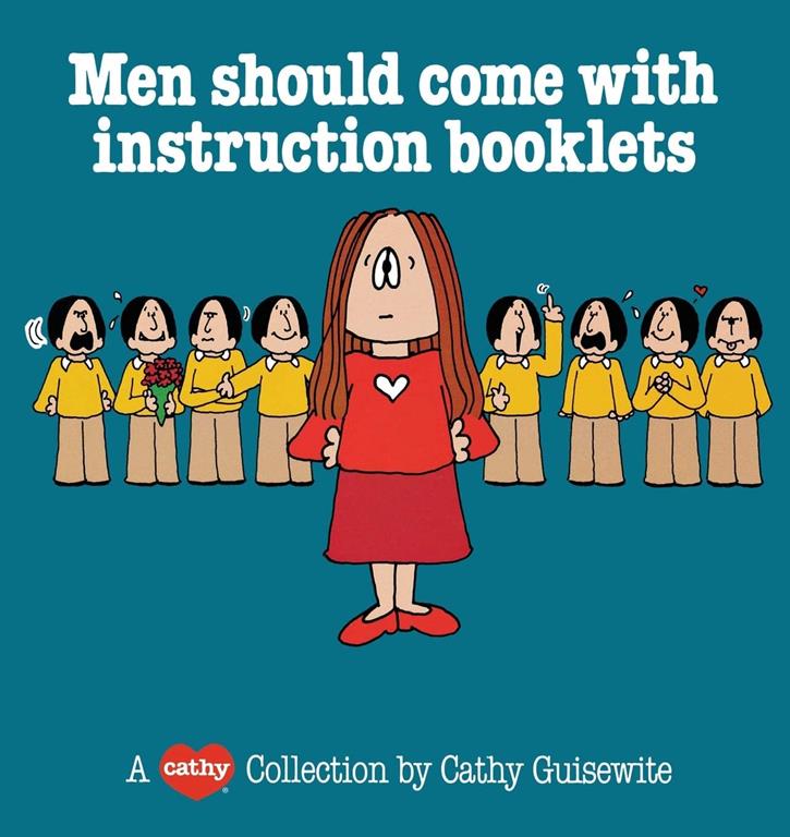 Men Should Come With Instruction Booklets: A Cathy Collection