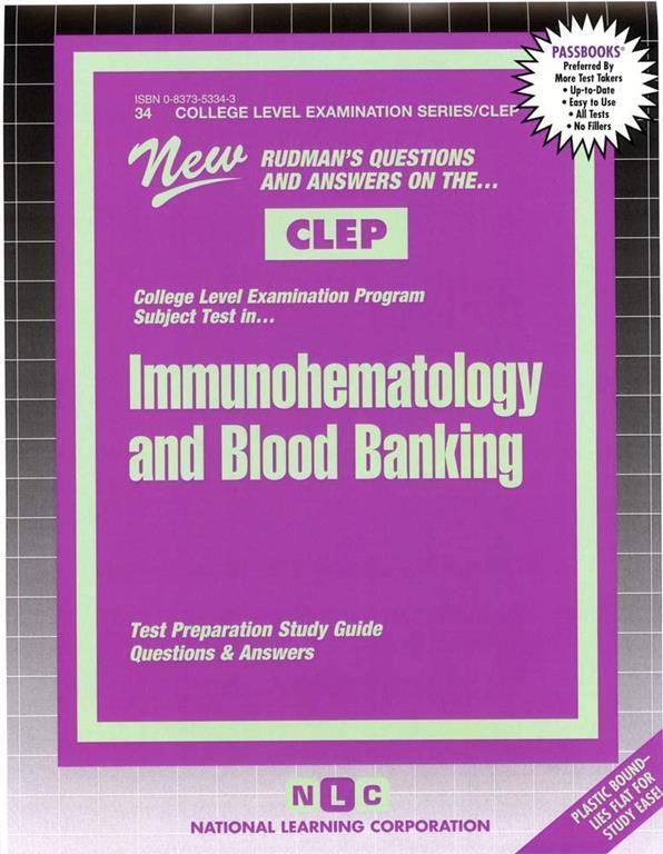 Immunohematology and Blood Banking: New Rudman's Questions and Answers on The...CLEP (COLLEGE LEVEL EXAMINATION SERIES (CLEP))