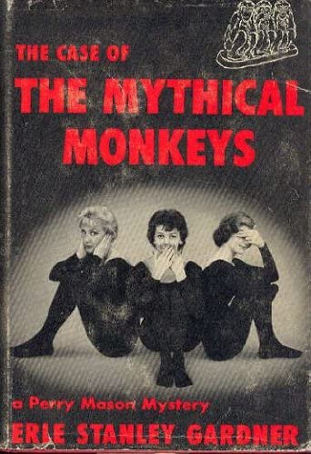 The Case of the Mythical Monkeys (A Perry Mason Mystery)