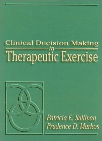 Clinical Decision Making in Therapeutic Exercise