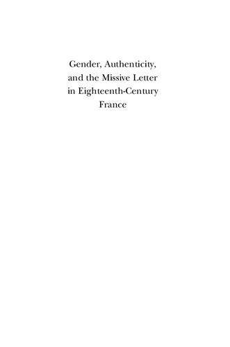 Gender, Authenticity, and the Missive Letter in Eighteenth-Century France