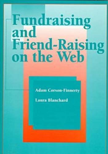 Fundraising and Friend-Raising on the Web [With CDROM]