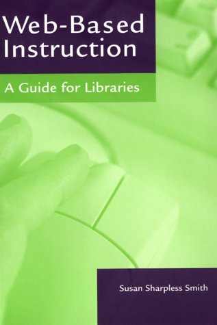 Web-based instruction : a guide for libraries