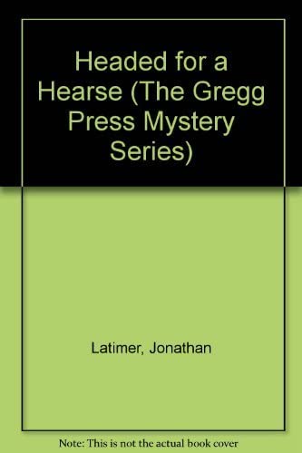 Headed for a Hearse (The Gregg Press Mystery Series)