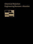 Chemical reaction engineering reviews--Houston