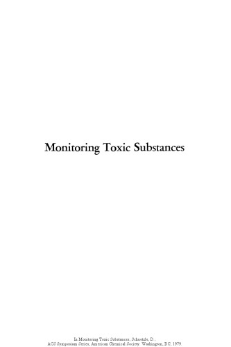 Monitoring toxic substances based on a symposium sponsored by the ACS Division of Industrial and Engineering Chemistry at the 174th meeting of the American Chemical Society, Chicago, Ill., August 31, 1977