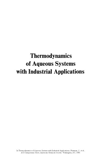 Thermodynamics of aqueous systems, with industrial applications : based on a symposium