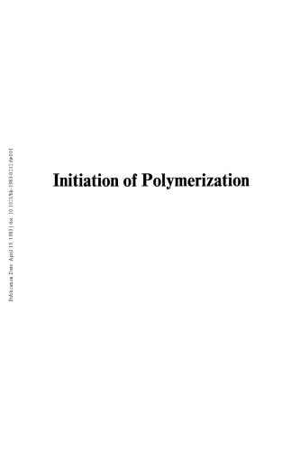 Initiation of polymerization : based on a symposium
