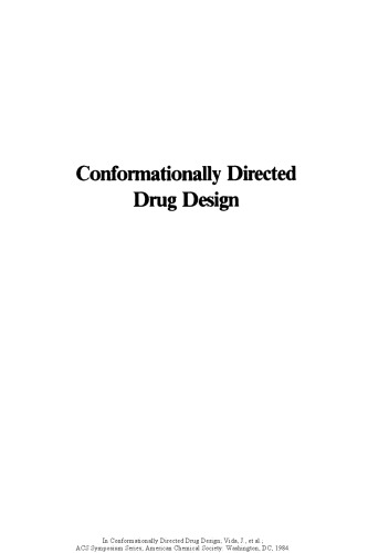 Conformationally directed drug design : peptides and nucleic acids as templates or targets : based on a symposium sponsored by the Division of Medicinal Chemistry at the 186th Meeting of the American Chemical Society, Washington, D.C., August 28-September 2, 1983