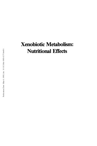 Xenobiotic metabolism : nutritional effects : based on a symposium sponsored by the Division of Agricultural and Food Chemistry at the 187th Meeting of the American Chemical Society, St. Louis, Missouri, April 8-13, 1984