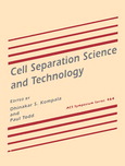 Cell separation science and technology : developed from a symposium sponsored by the Divisions of Industrial and Engineering Chemistry, Inc., and Biochemical Technology at the 199th National Meeting of the American Chemical Society, Boston, Massachusetts, April 22-27, 1990