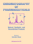Chromatography of pharmaceuticals : natural, synthetic, and recombinant products