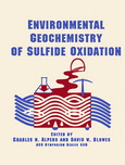 Environmental geochemistry of sulfide oxidation : developed from a symposium sponsored by the Division of Geochemistry, Inc., at the 204th National Meeting of the American Chemical Society, Washington, DC, August 23-28, 1992