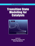 Transition state modeling for catalysis : developed from a symposium sponsored by the Division of Computers in Chemistry at the 215th National Meeting of the American Chemical Society, Dallas, Texas, March 29-April 2, 1998