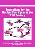 Separations for the nuclear fuel cycle in the 21st century.