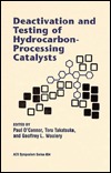 Deactivation and Testing of Hydrocarbon-Processing Catalysts