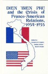 Dien Bien Phu and the Crisis of Franco-American Relations, 1954-1955