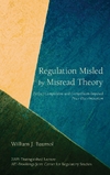 Regulation Misled by Misread Theory