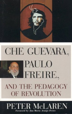 Che Guevara, Paulo Freire, And The Pedagogy Of Revolution