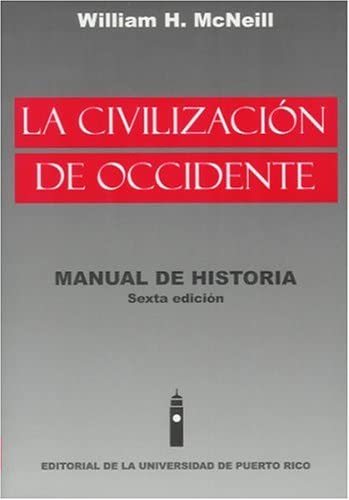 La civilizacion de occidente/ History of Western Civilization: Manual de historia/ A Handbook (Spanish Edition)