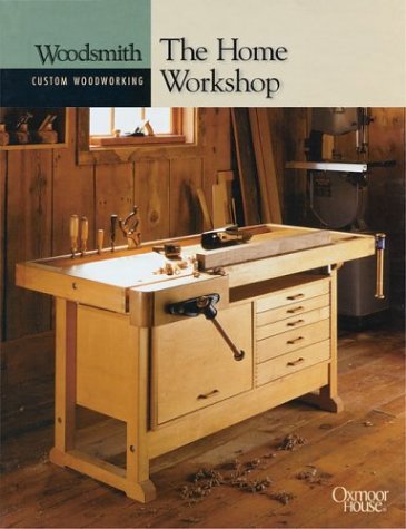 The Home Workshop (Woodsmith Custom Woodworking)