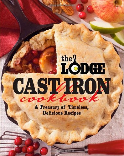 The Lodge Cast Iron Cookbook