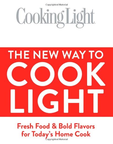 Cooking Light The New Way to Cook Light