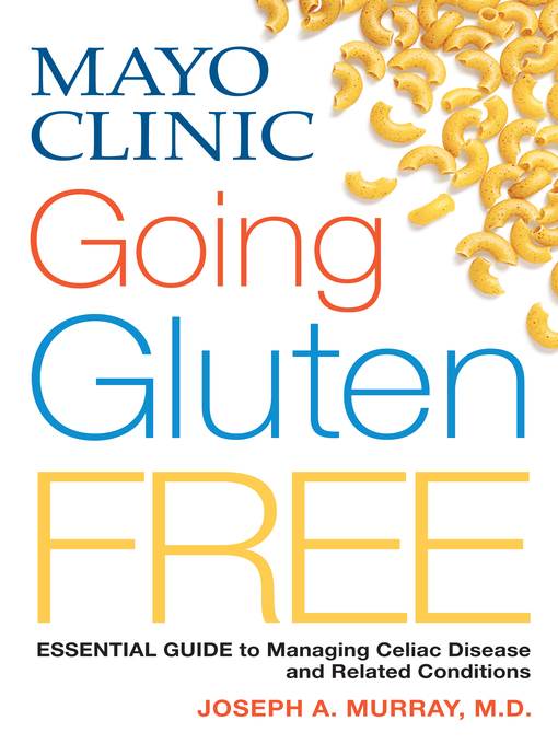 Mayo Clinic Going Gluten Free