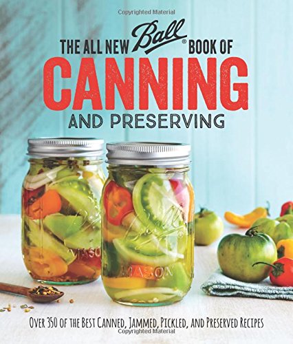 The All New Ball Book Of Canning And Preserving