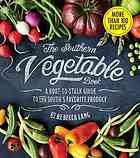 The Southern Vegetable Book : a Root-To-Stalk Guide to the South's Favorite Produce (Southern Living).