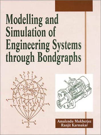 Modelling and Simulation of Engineering Systems through Bondgraphs