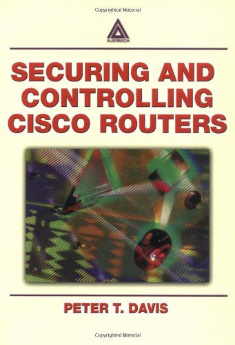 Securing and Controlling Cisco Routers Ology, and Profits