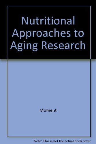 Nutritional Approaches to Aging Research
