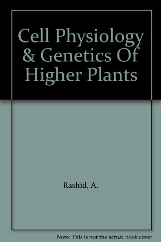 Cell Physiology and Genetics of Higher Plants