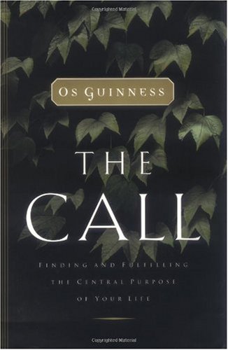 The call : finding and fulfilling the central purpose of your life