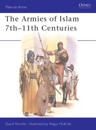 The Armies of Islam 7th-11th Centuries