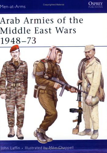 Arab Armies of the Middle East Wars 1948–73