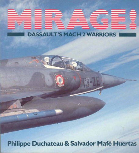 Mirage!  Dassault's Mach 2 Warriors