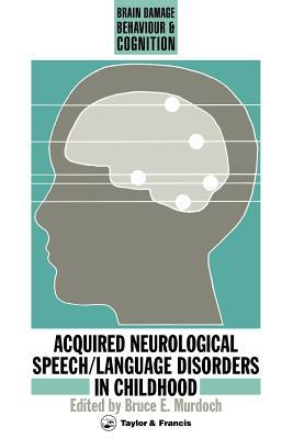 Acquired Neurological Speech/Language Disorders In Childhood