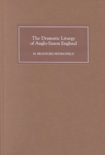 The Dramatic Liturgy of Anglo-Saxon England
