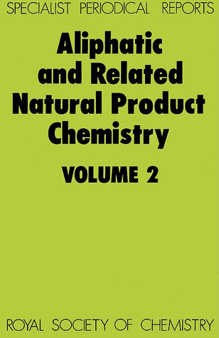 Aliphatic and Related Natural Product Chemistry, Volume 2