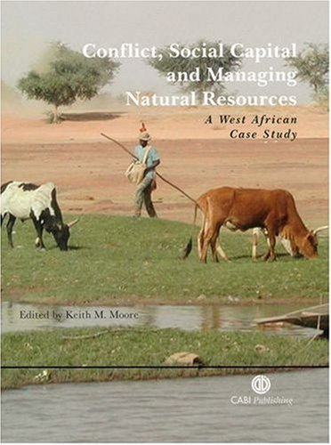 Conflict, social capital, and managing natural resources : a West African case study