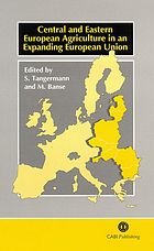 Central and Eastern European agriculture in an expanding European Union