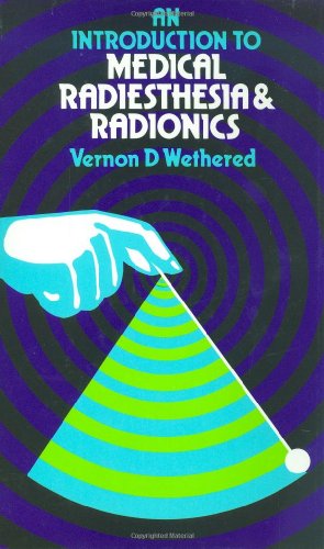 An Introduction To Medical Radiesthesia  Radionics