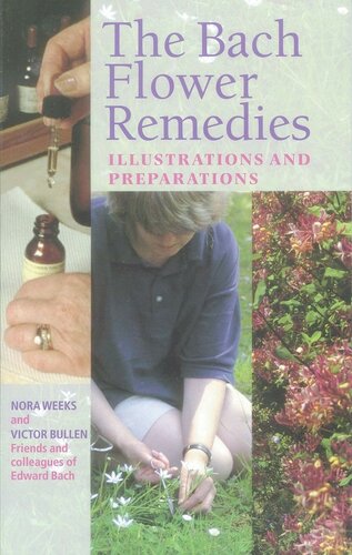 The Bach Flower Remedies Illustrations And Preparations