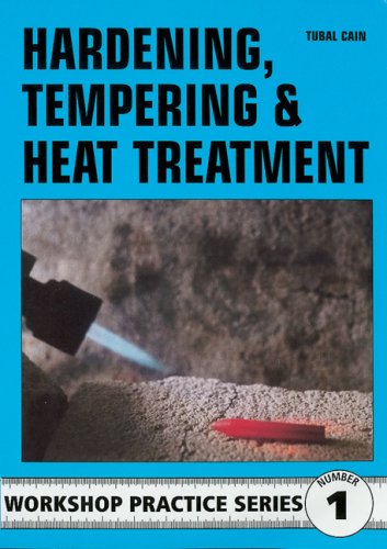 Hardening, Tempering and Heat Treatment for Model Engineers