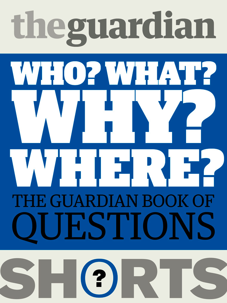 Who? what? why? where? : the Guardian book of questions.