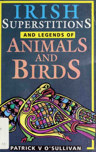 Irish Superstitions and Legends of Animals and Birds
