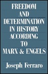 Freedom and Determination in History According to Marx and Engels