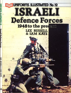 Israeli Defense Forces, 1948 to the Present (Uniforms Illustrated, No 12)